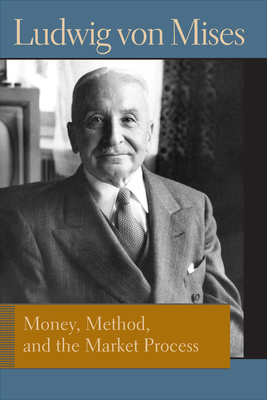 Money, Method and the Market Process - Mises, Ludwig von