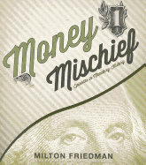 Money Mischief: Episodes in Monetary History