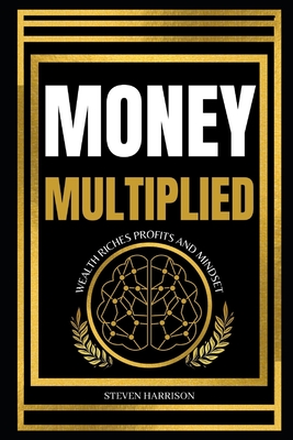 Money Multiplied - Harrison, Steven