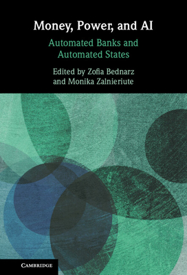Money, Power, and AI - Bednarz, Zofia (Editor), and Zalnieriute, Monika (Editor)