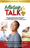 Money TALK$: Uncut Convos With Financial Experts on How to Grow, Leverage and Protect Your Assets