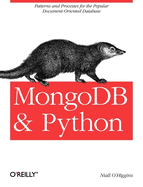 Mongodb and Python: Patterns and Processes for the Popular Document-Oriented Database