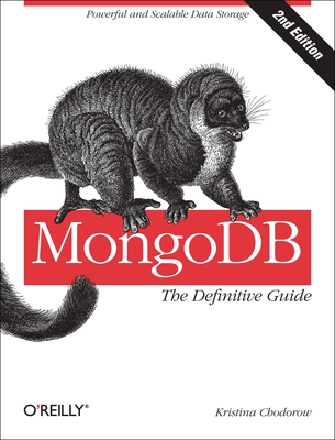 Mongodb: The Definitive Guide: Powerful and Scalable Data Storage - Chodorow, Kristina