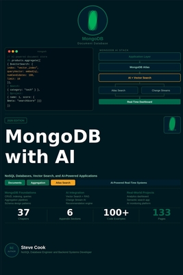 MongoDB with AI: A Complete Beginner's Guide to MongoDB, NoSQL Databases, Real-Time Applications, and AI-Powered Data Systems - Cook, Steve