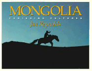 Mongolia: Vanishing Cultures