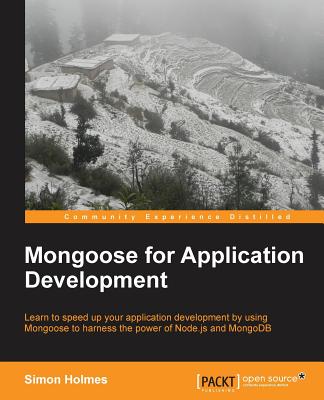 Mongoose for Application Development - Holmes, Simon