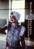 Monica Ross - Ethical Actions -  Critical Fine Art Practice