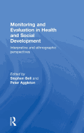 Monitoring and Evaluation in Health and Social Development: Interpretive and Ethnographic Perspectives