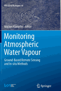 Monitoring Atmospheric Water Vapour: Ground-Based Remote Sensing and In-Situ Methods