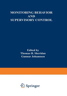Monitoring Behavior and Supervisory Control - Sheridan, T (Editor)