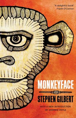 Monkeyface - Gilbert, Stephen, and Doyle, Andrew (Introduction by)