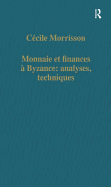 Monnaie Et Finances a Byzance: Analyses, Techniques
