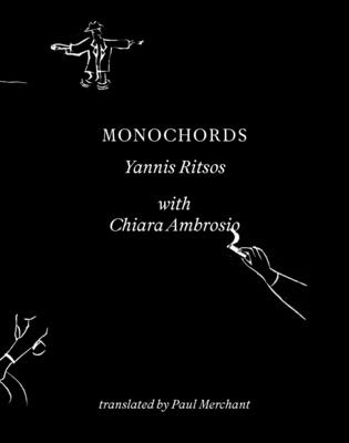 Monochords - Ritsos, Yannis, and Ambrosio, Chiara, and Merchant, Paul (Translated by)