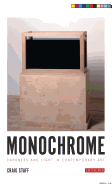 Monochrome: Darkness and Light in Contemporary Art