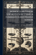 Monocular Vision Localization Using a Gimbaled Laser Range Sensor