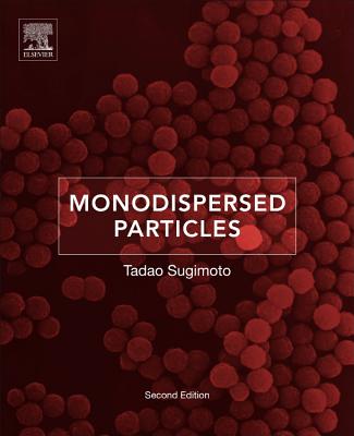 Monodispersed Particles - Sugimoto, Tadao