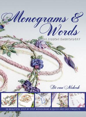 Monograms and Words: In Ribbon Embroidery - Niekerk, Di Van