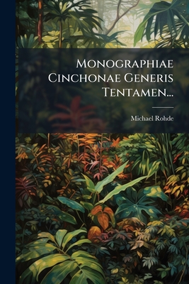 Monographiae Cinchonae Generis Tentamen... - Rohde, Michael