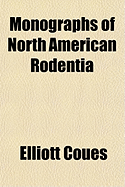 Monographs of North American rodentia