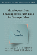 Monologues from Shakespeare's First Folio for Younger Men: The Comedies