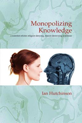 Monopolizing Knowledge - Hutchinson, Ian