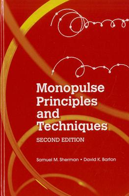Monopulse Principles and Techniques - Sherman, Samuel M, and Barton, David K