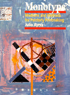 Monotype: Mediums and Methods for Painterly Printmaking