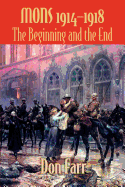 Mons 1914-1918: The Beginning and the End