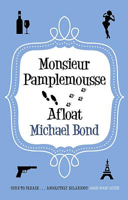 Monsieur Pamplemousse Afloat - Bond, Michael