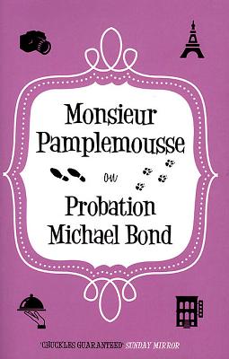 Monsieur Pamplemousse on Probation - Bond, Michael