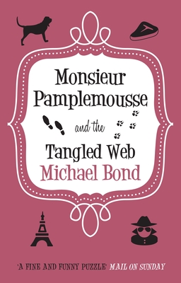 Monsieur Pamplemousse & the Tangled Web - Bond, Michael