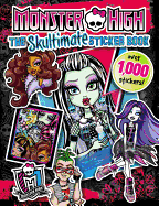 Monster High: The Skultimate Sticker Book