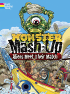 Monster Mash-Up--Aliens Meet Their Match