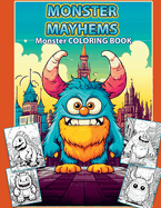 Monster Mayhems: A fun coloring book for all ages
