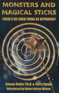 Monsters & Magical Sticks: There's No Such Thing as Hypnosis?