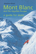 Mont Blanc and the Aiguilles Rouges: A Guide for Skiers