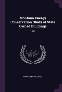 Montana Energy Conservation Study of State Owned Buildings: 1979