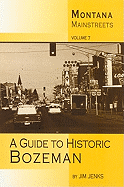 Montana Mainstreets: A Guide to Historic Bozeman