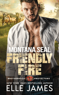 Montana Seal Friendly Fire