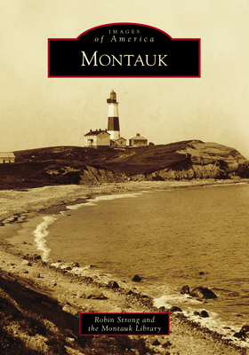 Montauk - Strong, Robin, and The Montauk Library
