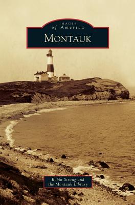 Montauk - Strong, Robin, and The Montauk Library