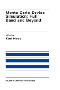 Monte Carlo Device Simulation: Full Band and Beyond