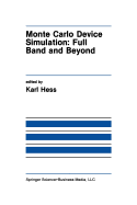 Monte Carlo Device Simulation: Full Band and Beyond