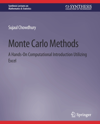 Monte Carlo Methods: A Hands-On Computational Introduction Utilizing Excel - Chowdhury, Sujaul