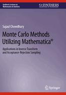 Monte Carlo Methods Utilizing Mathematica�: Applications in Inverse Transform and Acceptance-Rejection Sampling