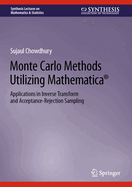 Monte Carlo Methods Utilizing Mathematica�: Applications in Inverse Transform and Acceptance-Rejection Sampling
