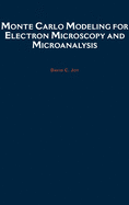 Monte Carlo Modeling for Electron Microscopy and Microanalysis