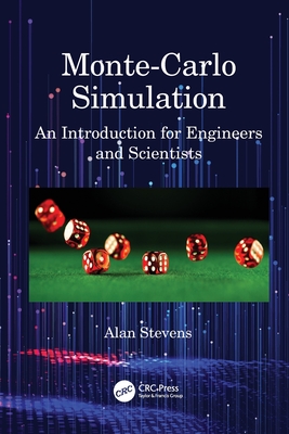 Monte-Carlo Simulation: An Introduction for Engineers and Scientists - Stevens, Alan, (Ma