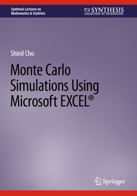 Monte Carlo Simulations Using Microsoft Excel(r) - Cho, Shinil