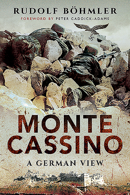 Monte Cassino: A German View - Bohmler, Rudolf